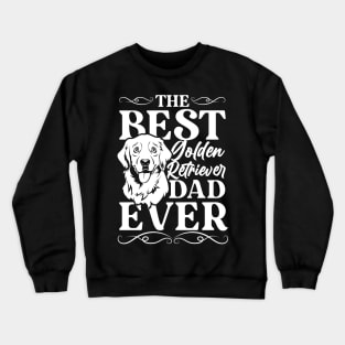 The best golden retriever dad ever Crewneck Sweatshirt